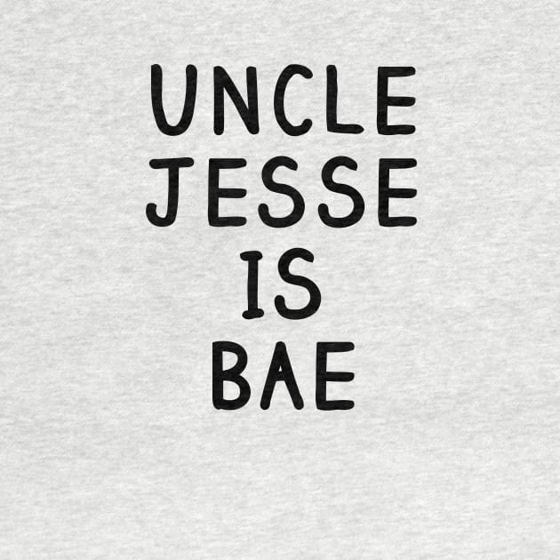 Uncle Jesse Is Bae Shirt - Fuller House, Full House by 90s Kids Forever